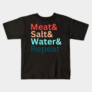 Meat& Salt& Water& Repeat Funny Meat Lover Carnivore Diet T Kids T-Shirt